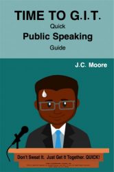 Time to G.I.T.: Quick Public Speaking Guide